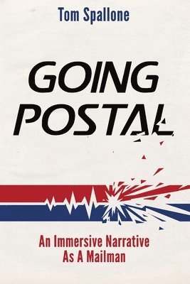 Going Postal: An Immersive Narrative as a Mailman 1