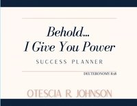 bokomslag Behold... I Give You Power Success Planner