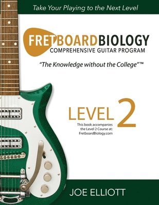 Joe Elliott - Fretboard Biology - Level 2, Häftad