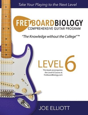 Joe Elliott - Fretboard Biology - Level 6, Häftad