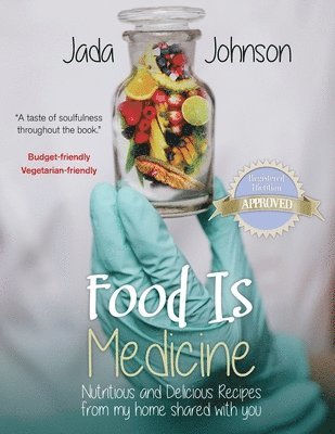 Food Is Medicine Nutritious and Delicious Recipes from my home shared with you 1