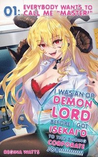 bokomslag I Was An OP Demon Lord Before I Got Isekai'd To This Boring Corporate Job!