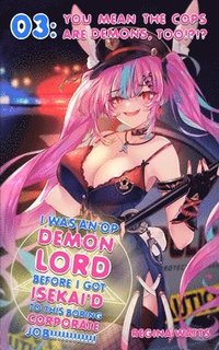 bokomslag I Was An OP Demon Lord Before I Got Isekai'd To This Boring Corporate Job!