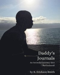 bokomslag Daddy's Journal: An Intimate Journey Into Parenthood