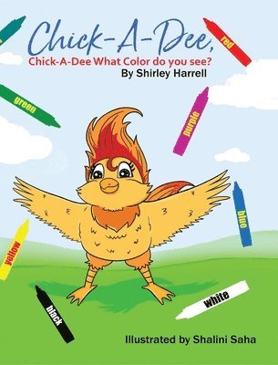 Chick-A-Dee, Chick-A-Dee, What Color Do You See? 1
