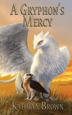 Kathryn Brown - Gryphon's Mercy, Häftad
