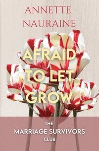 bokomslag Afraid to Let Grow