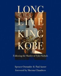 bokomslag Long Live King Kobe: Following the Murder of Tyler Kobe Nichols
