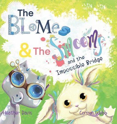 Heather Lyn Davis, Lyn Davis, Heather - Blomes and The Smooms and the Impossible Bridge, Inbunden