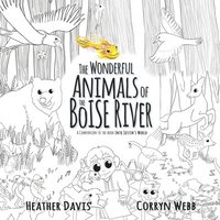 bokomslag The Wonderful Animals of the Boise River