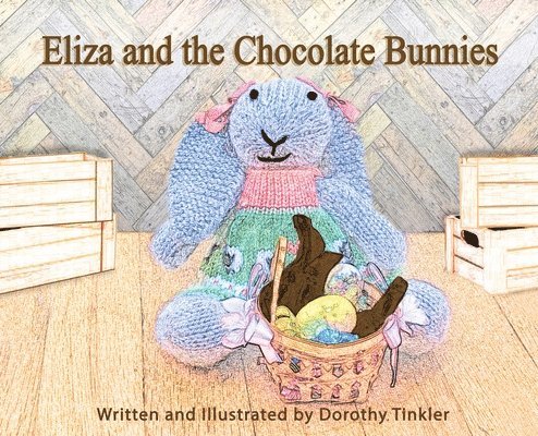 Eliza and the Chocolate Bunnies 1