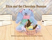 bokomslag Eliza and the Chocolate Bunnies