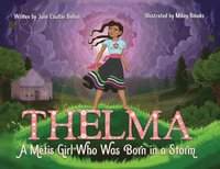 bokomslag Thelma A Mtis Girl Who Was Born in a Storm