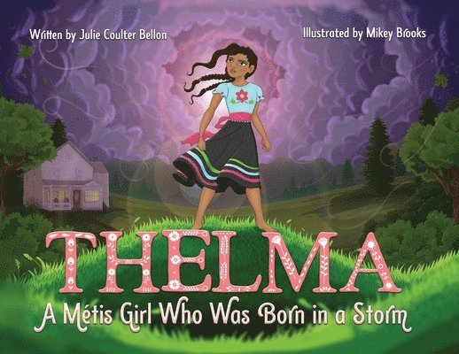 Julie Coulter Bellon - Thelma A Métis Girl Who Was Born in a Storm, Häftad