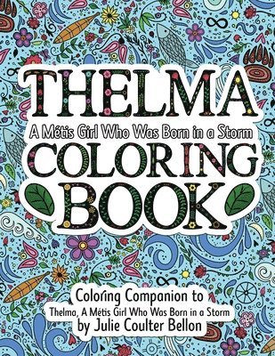 Julie Coulter Bellon - Thelma A Métis Girl Who Was Born in a Storm Coloring Book, Häftad