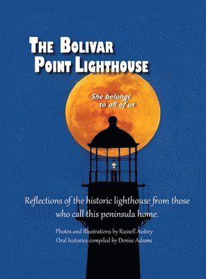 Adams Denise - Bolivar Point Lighthouse, Inbunden