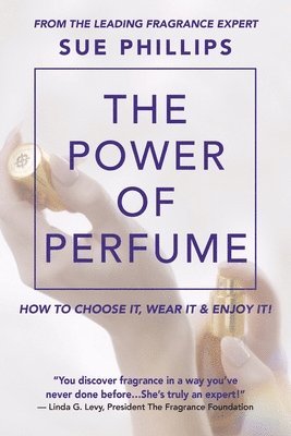 Sue Phillips - Power of Perfume, Häftad