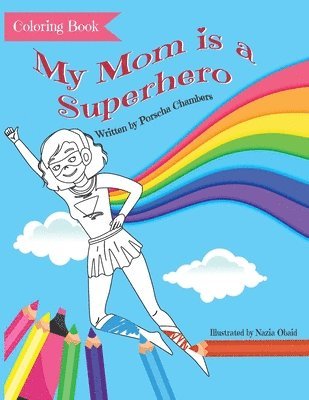 My Mom Is a Superhero Coloring Book 1