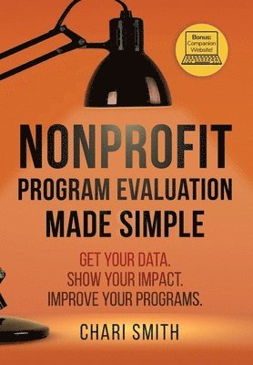 Nonprofit Program Evaluation Made Simple 1