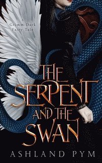 bokomslag The Serpent and the Swan