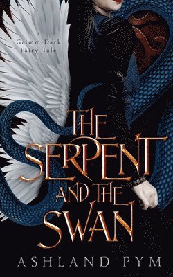 bokomslag The Serpent and the Swan