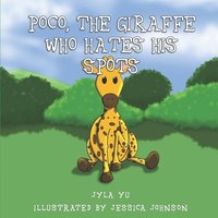 bokomslag Poco, The Giraffe Who Hates His Spots