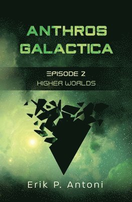 bokomslag Anthros Galactica - Higher Worlds
