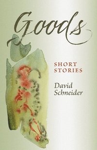 bokomslag Goods: Short Stories