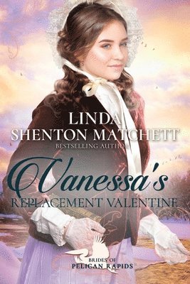 Linda Shenton Matchett - Vanessa's Replacement Valentine, Häftad