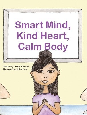 Molly Schreiber - Smart Mind, Kind Heart, Calm Body, Inbunden