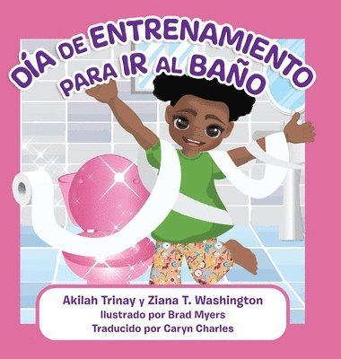 Akilah Trinay, Ziana T Washington - Día de Entrenamiento para Ir al Baño, Inbunden