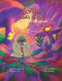 bokomslag Slothee Wants Coffee Coloring and Activity Book