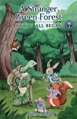 Stranger In The Green Forest - Vol 1 How It All Began