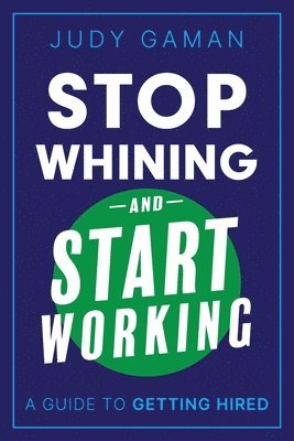 bokomslag Stop Whining and Start Working