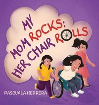 bokomslag My Mom Rocks; Her Chair Rolls