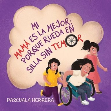bokomslag Mi mamá es la mejor porque rueda en silla sin temor