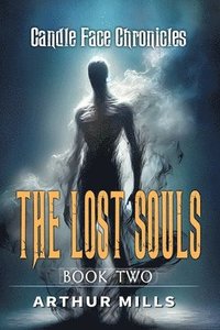 bokomslag Candle Face Chronicles: The Lost Souls [Book Two]