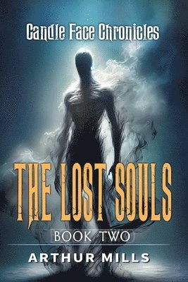 Candle Face Chronicles: The Lost Souls [Book Two] 1