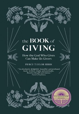 bokomslag The Book of Giving: How the God Who Gives Can Make Us Givers