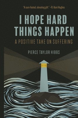 Pierce Taylor Hibbs - Finding Hope in Hard Things, Häftad
