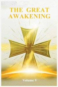 bokomslag The Great Awakening Volume V