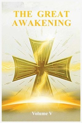 The Great Awakening Volume V 1
