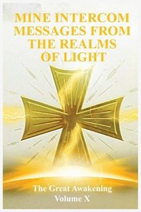 bokomslag The Great Awakening Volume X: Mine Intercom Messages from the Realms of Light