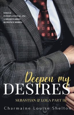 Deepen My Desires Sebastian & Lola Part III