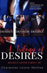 bokomslag A Trilogy of Desires Roger & Leonie Parts I-III