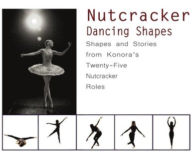 Once Upon A Dance - Nutcracker Dancing Shapes, Inbunden