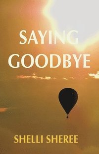 bokomslag Saying Goodbye