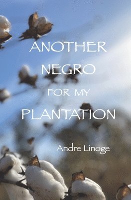 Another Negro for My Plantation 1