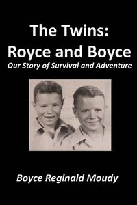 bokomslag The Twins: Royce and Boyce: Our Story of Survival and Adventure