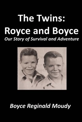 bokomslag The Twins: Royce and Boyce: Our Story of Survival and Adventure